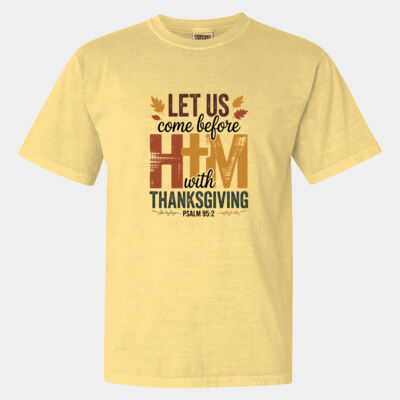 Let Us Come Before Him  - Garment-Dyed Heavyweight T-Shirt Thumbnail