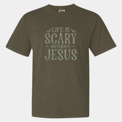 Life Is Scary Without Jesus - Garment-Dyed Heavyweight T-Shirt Thumbnail